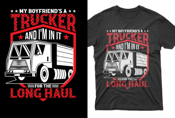 Download My Boyfriend's a Trucker T-shirt Design - Premium Resources